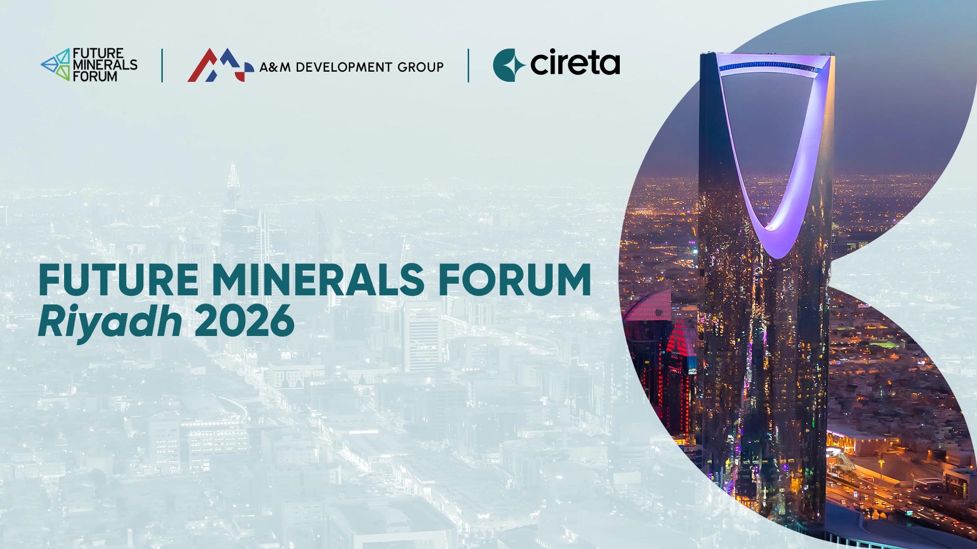 Future Minerals Forum 2026: Capital & Policy Converge | Cireta